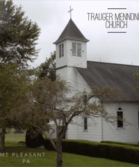 Trauger Menonite Church (Mt Pleasant PA)